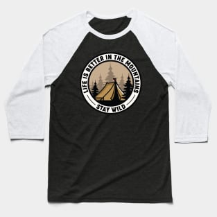 Life Is Better In The Mountains Baseball T-Shirt